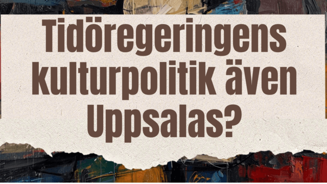 Kulturkväll: Tidöregeringens kulturpolitik även Uppsalas?